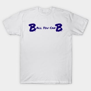 B All You Can B T-Shirt